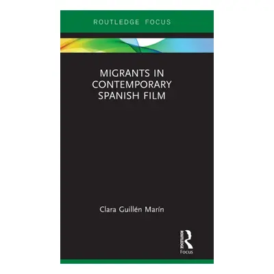 "Migrants in Contemporary Spanish Film" - "" ("Guilln Marn Clara")