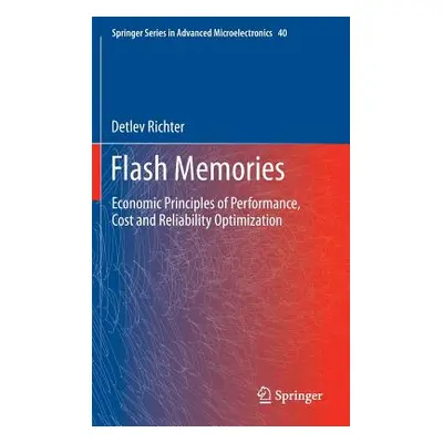 "Flash Memories: Economic Principles of Performance, Cost and Reliability Optimization" - "" ("R