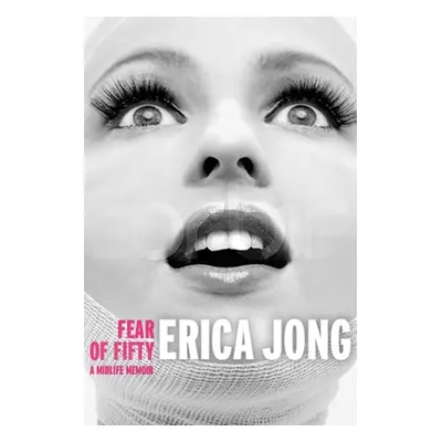 "Fear of Fifty: A Midlife Memoir" - "" ("Jong Erica")