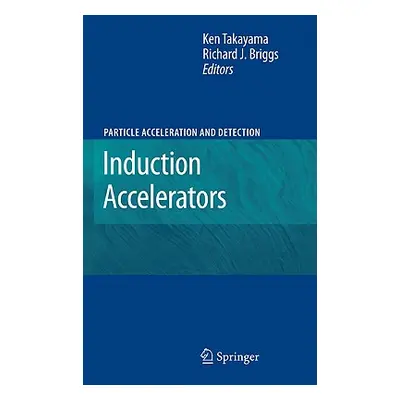 "Induction Accelerators" - "" ("Takayama Ken")