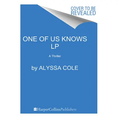 "One of Us Knows: A Thriller" - "" ("Cole Alyssa")