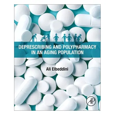 "Deprescribing and Polypharmacy in an Aging Population" - "" ("Elbeddini Ali")