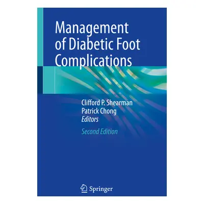 "Management of Diabetic Foot Complications" - "" ("Shearman Clifford P.")