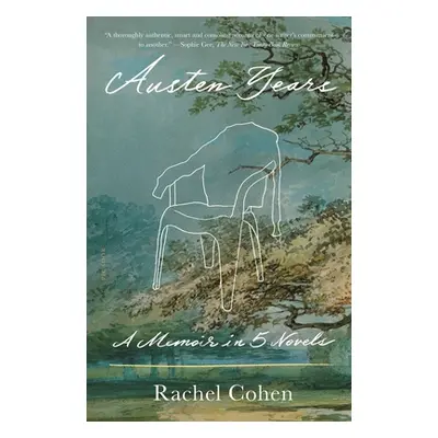 "Austen Years: A Memoir in Five Novels" - "" ("Cohen Rachel")