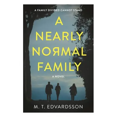 "A Nearly Normal Family" - "" ("Edvardsson M. T.")