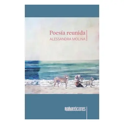 "Poesa reunida" - "" ("Molina Alessandra")