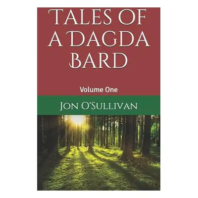 "Tales of a Dagda Bard: Volume One" - "" ("Larkin Trevor")