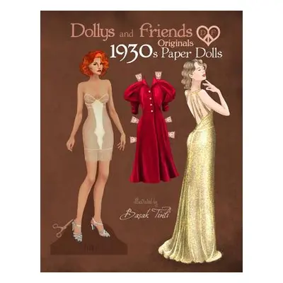 "Dollys and Friends Originals 1930s Paper Dolls: Glamorous Thirties Vintage Fashion Paper Doll C