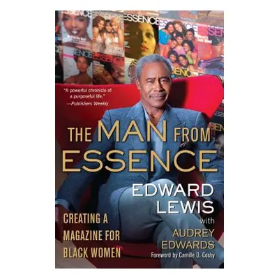 "The Man from Essence: Creating a Magazine for Black Women" - "" ("Lewis Edward")