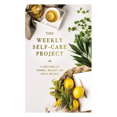 "The Weekly Self-Care Project: A Challenge to Journal, Reflect, and Invite Balance" - "" ("Zonde