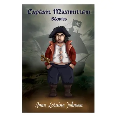 "Captain Maximillem Stories" - "" ("Johnson Anne Loraine")