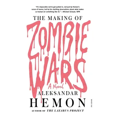 "The Making of Zombie Wars" - "" ("Hemon Aleksandar")