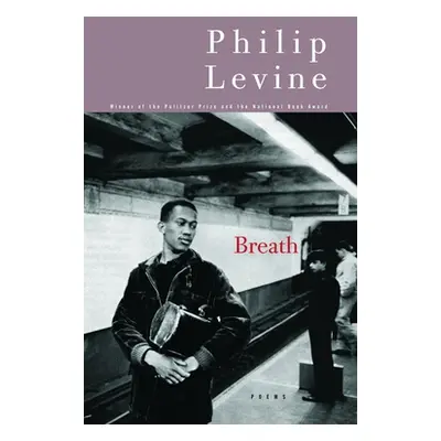 "Breath: Poems" - "" ("Levine Philip")