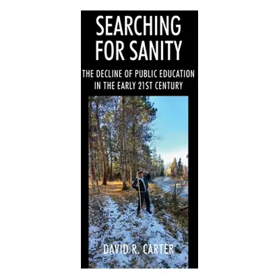 "Searching for Sanity: The Decline of Public Education In the Early 21st Century" - "" ("Carter 