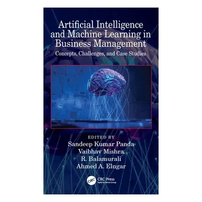 "Artificial Intelligence and Machine Learning in Business Management: Concepts, Challenges, and 