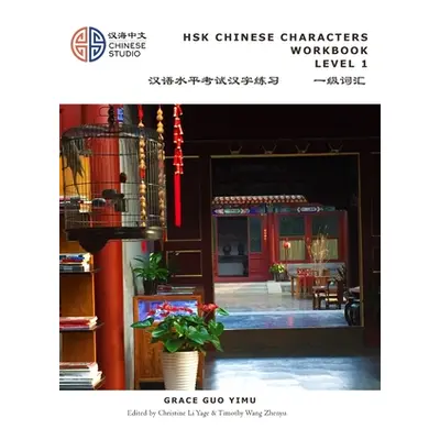 "HSK Chinese Characters Workbook Level 1: Hsk 新汉语水平考试汉字练习一&#32423