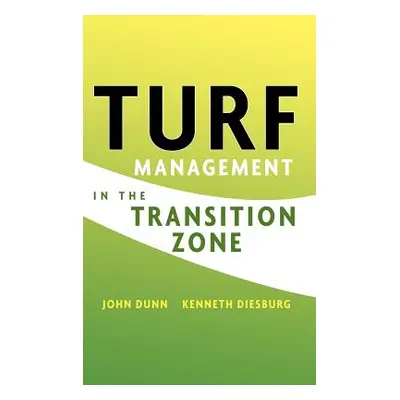 "Turf Management in the Transition Zone" - "" ("Dunn John")