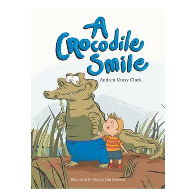 "A Crocodile Smile" - "" ("Clark Andrea Utasy")