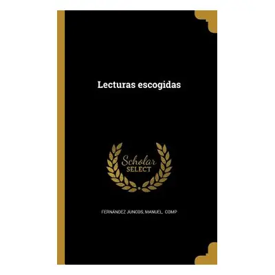 "Lecturas escogidas" - "" ("Fernndez Juncos Manuel Comp")