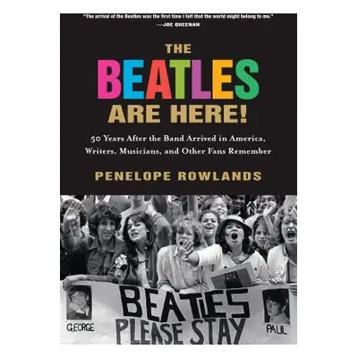 "The Beatles Are Here!: 50 Years after the Band Arrived in America, Writers, Musicians & Other F