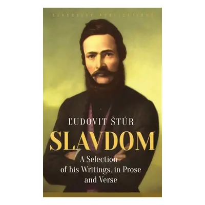 "Slavdom: A Selection of his Writings, in Prose and Verse" - "" ("Str Ľudovt")