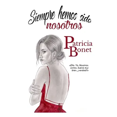 "Siempre hemos sido nosotros" - "" ("Bonet Patricia")