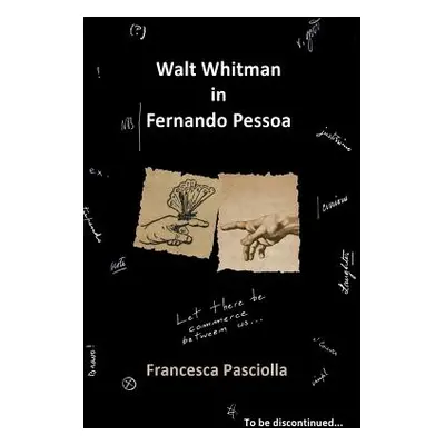 "Walt Whitman in Fernando Pessoa" - "" ("Pasciolla Francesca")