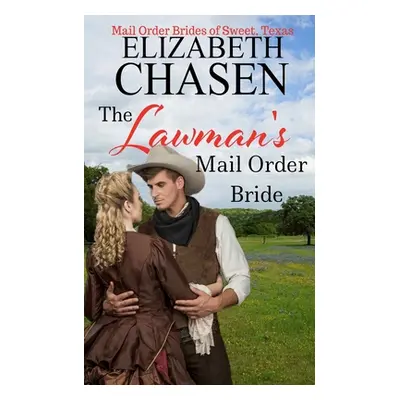 "The Lawman's Mail Order Bride" - "" ("Chasen Elizabeth")