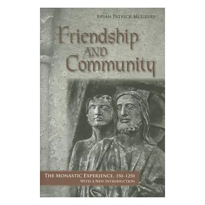 "Friendship and Community" - "" ("McGuire Brian Patrick")