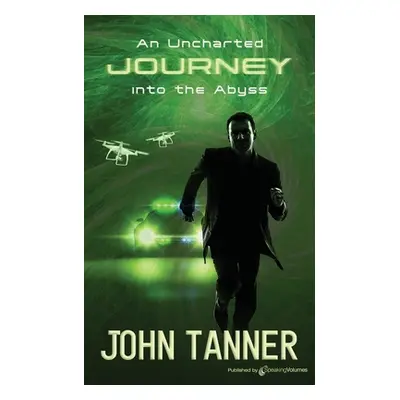 "An Uncharted Journey Into the Abyss" - "" ("Tanner John")