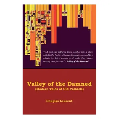 "Valley of the Damned: Modern Tales of Old Valhalla" - "" ("Laurent Douglas")