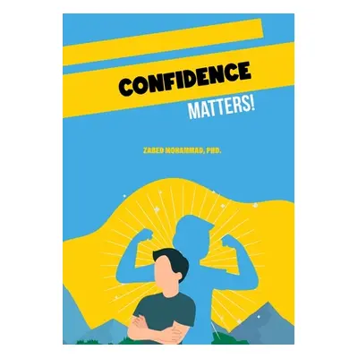 "Confidence Matters!" - "" ("Mohammad Zabed")