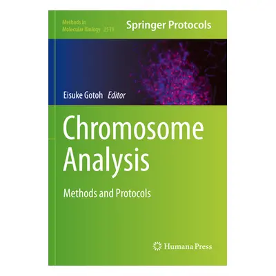 "Chromosome Analysis: Methods and Protocols" - "" ("Gotoh Eisuke")