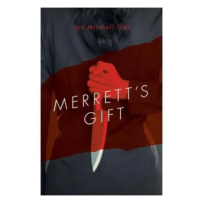 "Merrett's Gift" - "" ("Mitchell-Gill Ian")