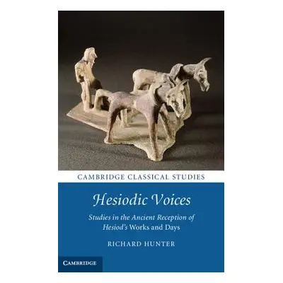 "Hesiodic Voices: Studies in the Ancient Reception of Hesiod's Works and Days" - "" ("Hunter Ric