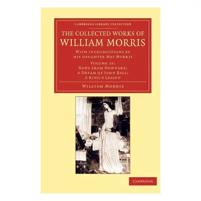 "The Collected Works of William Morris: With Introductions by His Daughter May Morris" - "" ("Mo