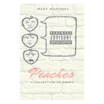 "Peaches: A Collection of Poems" - "" ("Mahoney Mary")