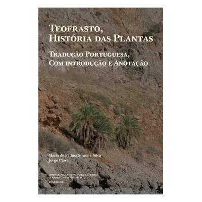 "Teofrasto, Histria das plantas: traduo portuguesa, com introduo e anotao" - "" ("Paiva Jorge")