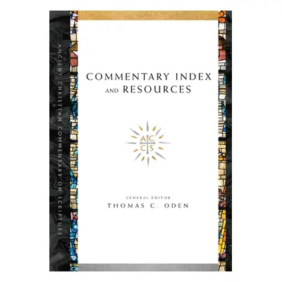 "Commentary Index and Resources" - "" ("Oden Thomas C.")