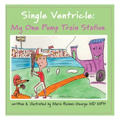 "Single Ventricle: My One Pump Train Station" - "" ("Baimas-George Maria")