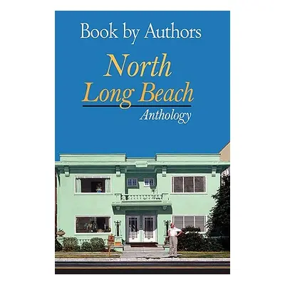 "Book by Authors - North Long Beach Anthology" - "" ("Potucek Rachel")