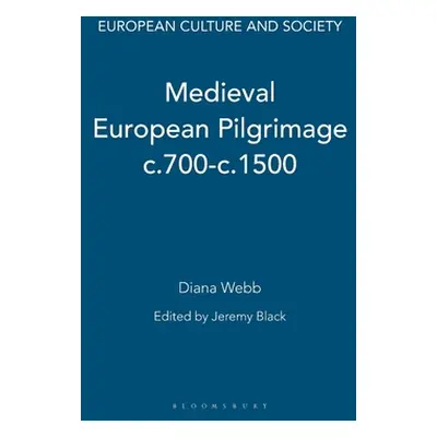 "Medieval European Pilgrimage C.700-C.1500" - "" ("Webb Diana")