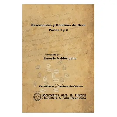 "Ceremonias y Caminos de Orun" - "" ("Valds Jane Ernesto")