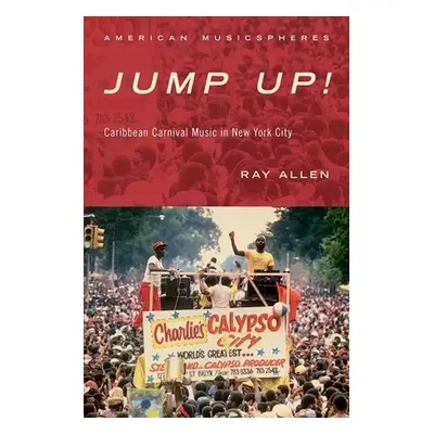 "Jump Up!: Caribbean Carnival Music in New York" - "" ("Allen Ray")