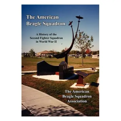 "The American Beagle Squadron: A History of the Second Fighter Squadron in World War II" - "" ("