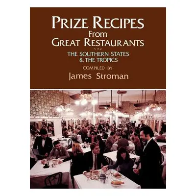 "Prize Recipes from Great Restaurants: The Southern States & the Tropics" - "" ("Stroman James")