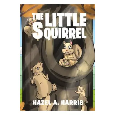 "The Little Squirrel" - "" ("Harris Hazel a.")