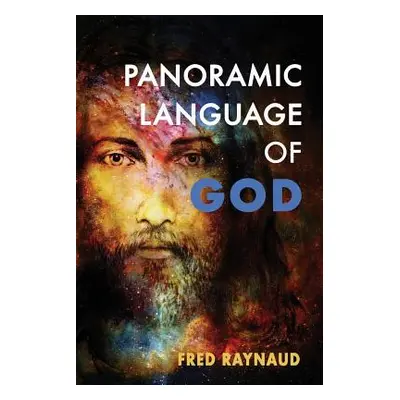 "The Panoramic Language of God: The Complete Seer Series" - "" ("Raynaud F. L.")