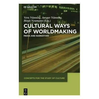 "Cultural Ways of Worldmaking: Media and Narratives" - "" ("Nnning Vera")