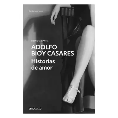 "Historias de Amor / Love Stories" - "" ("Bioy Casares Adolfo")